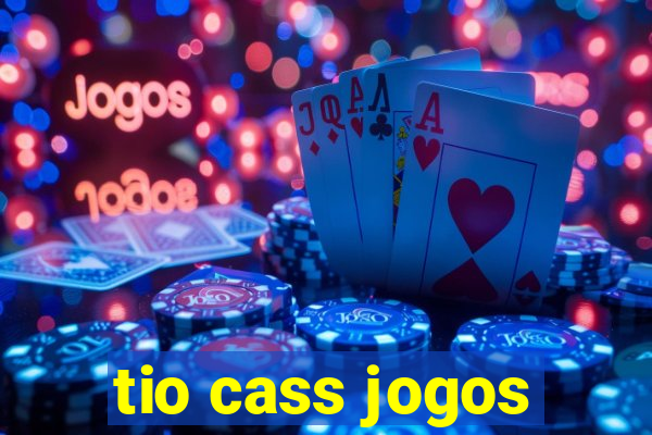 tio cass jogos